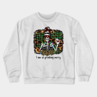 I am So Freaking Merry Crewneck Sweatshirt